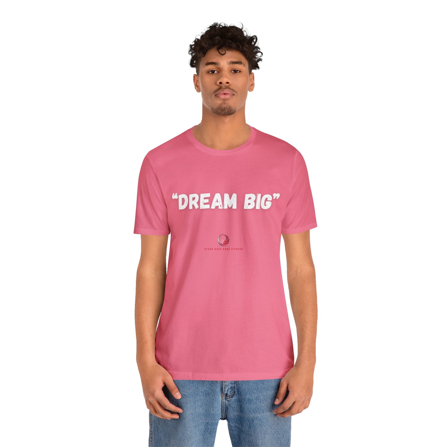 Stars Over Bars Fitness - Dream Big - Unisex Jersey Short Sleeve Tee