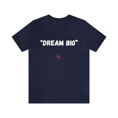 Stars Over Bars Fitness - Dream Big - Unisex Jersey Short Sleeve Tee