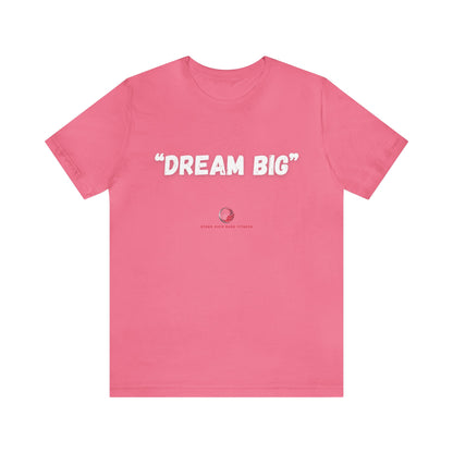 Stars Over Bars Fitness - Dream Big - Unisex Jersey Short Sleeve Tee