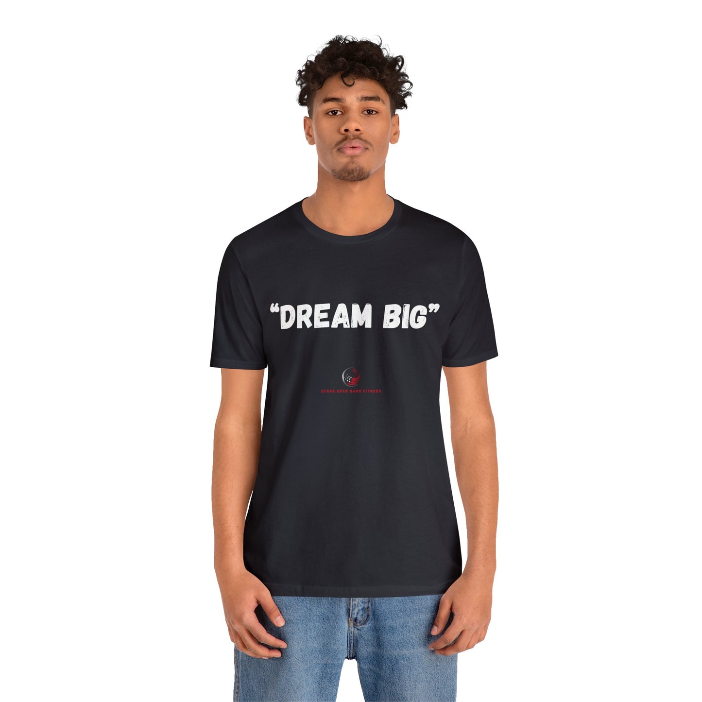 Stars Over Bars Fitness - Dream Big - Unisex Jersey Short Sleeve Tee