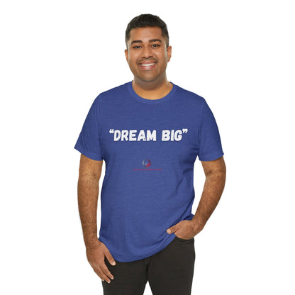 Stars Over Bars Fitness - Dream Big - Unisex Jersey Short Sleeve Tee