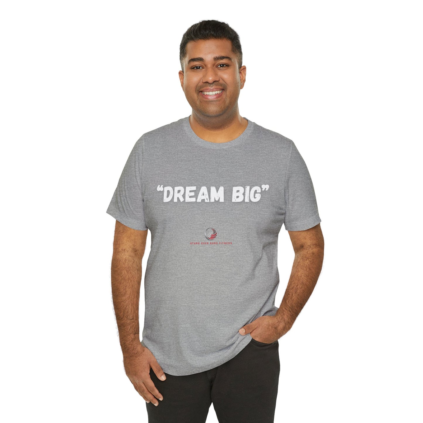 Stars Over Bars Fitness - Dream Big - Unisex Jersey Short Sleeve Tee