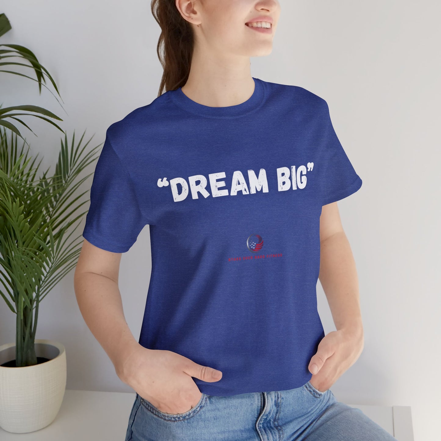 Stars Over Bars Fitness - Dream Big - Unisex Jersey Short Sleeve Tee