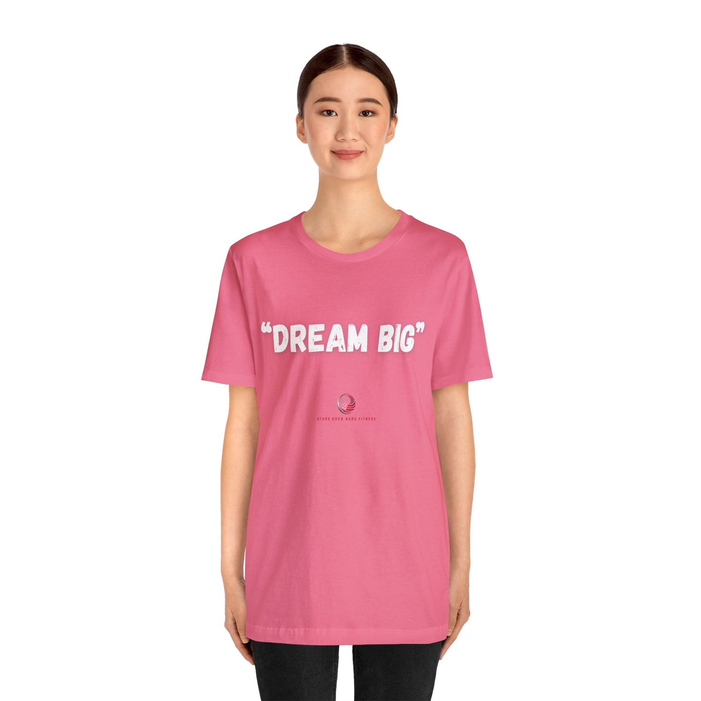 Stars Over Bars Fitness - Dream Big - Unisex Jersey Short Sleeve Tee