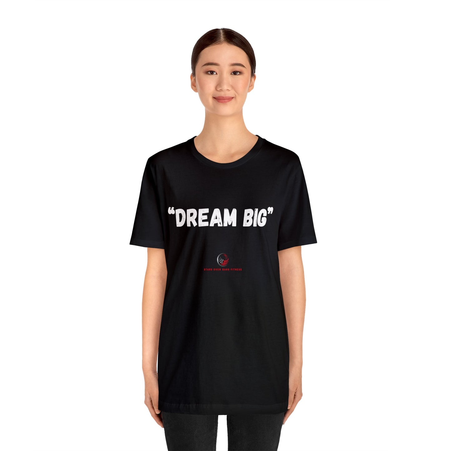 Stars Over Bars Fitness - Dream Big - Unisex Jersey Short Sleeve Tee